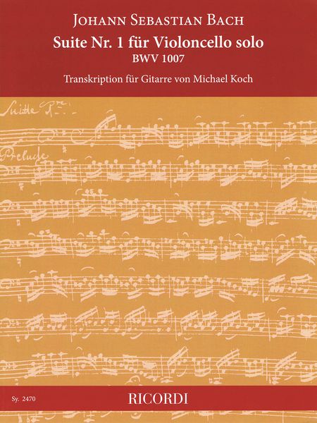 Suite Nr. 1 Für Violoncello Solo, BWV 1007 : Für Gitarre / transcribed by Michael Koch.