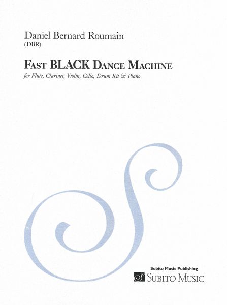 Fast Black Dance Machine : For Flute, Clarinet, Violin, Cello, Drum Kit and Piano.
