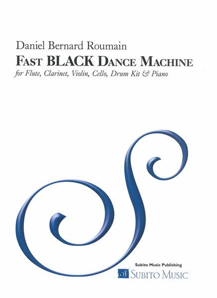 Fast Black Dance Machine : For Flute, Clarinet, Violin, Cello, Drum Kit and Piano.