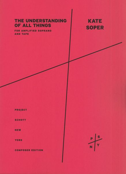 Understanding of All Things : For Amplified Soprano and Tape (2013, Rev. 2015).