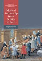 Musical Authorship From Schütz To Bach.