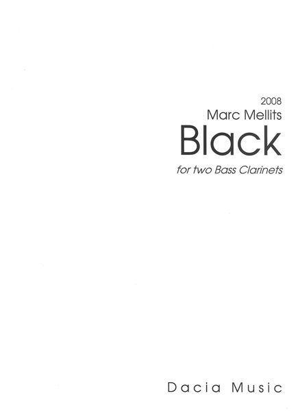 Black : For Two Bass Clarinets (Extended Range - Lowest Note C3) (2008).