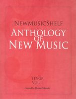 New Music Shelf Anthology of New Music : Tenor, Vol. 1 / Curated by Dennis Tobenski.