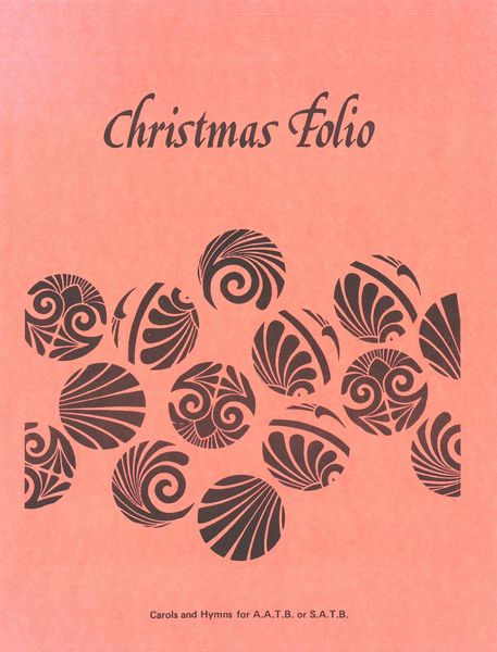 Christmas Folio : Carol Hymns For AATB Or SATB / arranged by George Cordeiro.
