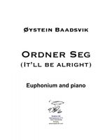 Ordner Seg (It'll Be Alright) : For Euphonium and Piano.