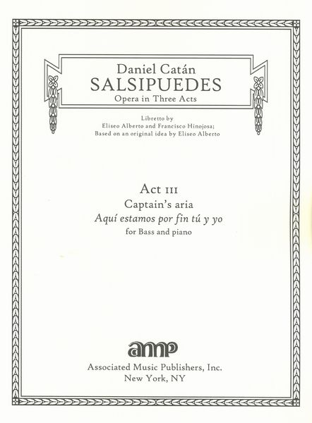 Salsipuedes, Act III, Captain's Aria - Aquí Estamos Por Fin Tú Y Yo : For Bass and Piano.