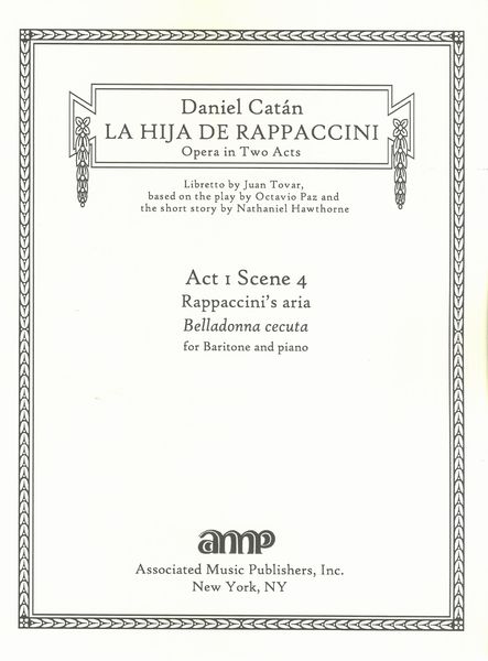 La Hija De Rappaccini, Act 1, Scene 4, Rappaccini's Aria - Belladonna Cecuta : For Baritone and Piano.