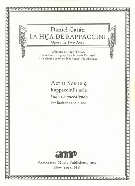 Hija De Rappaccini, Act II, Scene 9, Rappaccini's Aria - Todo Va Sucediendo : For Baritone & Piano.