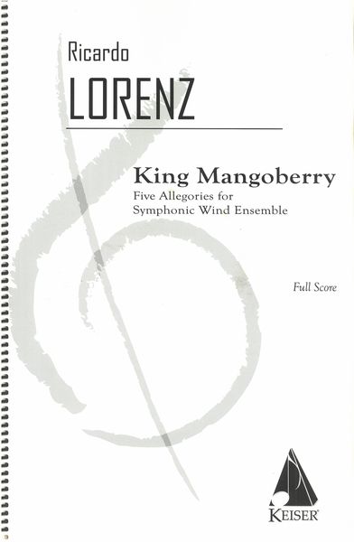 King Mangoberry : Five Allegories For Symphonic Wind Ensemble.