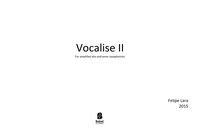 Vocalise II : For Amplified Alto and Tenor Saxophonists (2015).