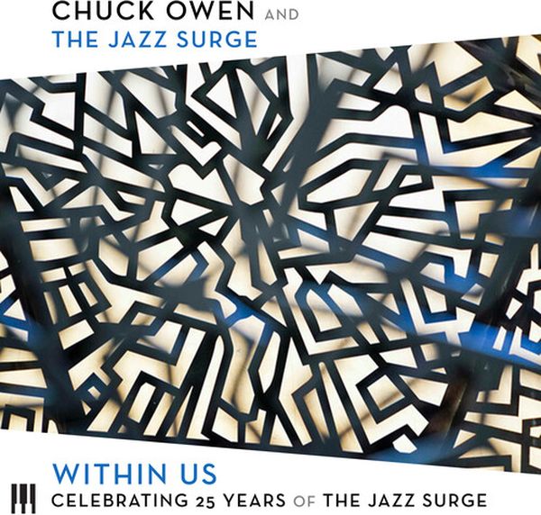 Within Us : Celebrating 25 Years of The Jazz Surge / Chuck Owen and The Jazz Surge.