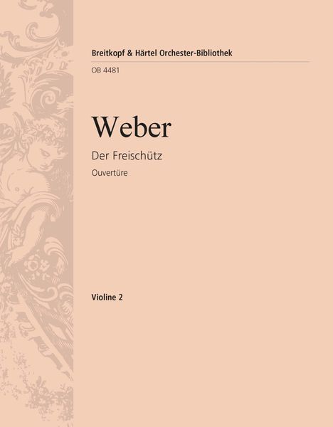 Freischütz Ouvertüre : For Orchestra.