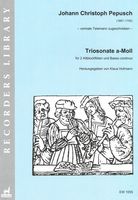 Triosonate A-Moll : Für 2 Altblockflöten und Basso Continuo / edited by Klaus Hofmann.