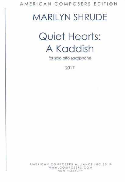Quiet Hearts - A Kaddish : For Solo Alto Saxophone (2017).