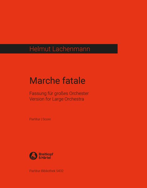 Marche Fatale : Fassung Für Grosses Orchester (2016-18).