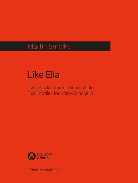 Like Ella : Zwei Studien Für Violoncello Solo (2019).