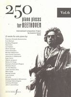 250 Piano Pieces For Beethoven, Vol. 6 : 25 Works For Piano Solo / Susanne Kessel, Project Director.