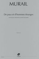 De Pays et d'Hommes Étranges : Concerto Pour Violoncelle et Orchestre De Chambre (2018).