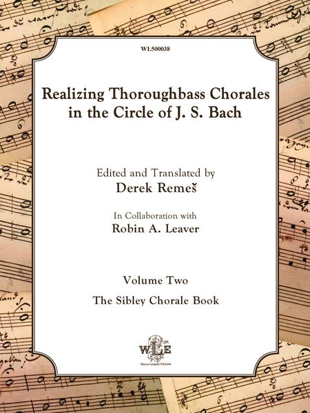Realizing Thoroughbass Chorales In The Circle of J. S. Bach / edited and translated by Derek Remes.