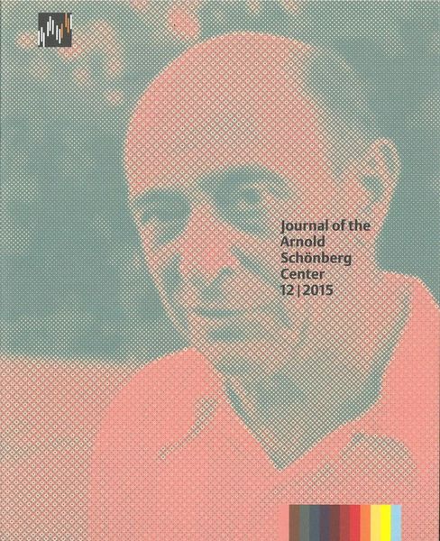 Journal of The Arnold Schoenberg Center, Vol. 12/2015 : Arnold Schönberg Symposium 2014.