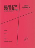 Voices Over The Buzz and Clatter : For Chamber Ensemble (2018).