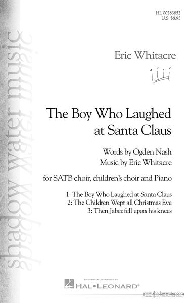 Boy Who Laughed At Santa Claus : For SATB Choir, Children's Choir and Piano.
