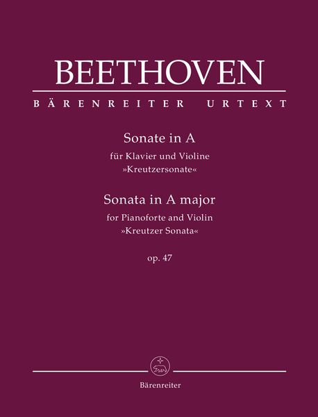 Sonata In A, Op. 47 : Für Klavier und Violine (Kreutzersonate) / edited by Clive Brown.