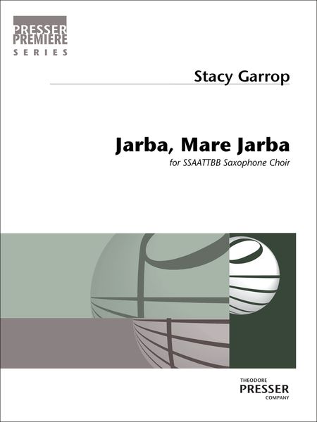 Jarba, Mare Jarba : For SSAATTBB Saxophone Choir (2018).