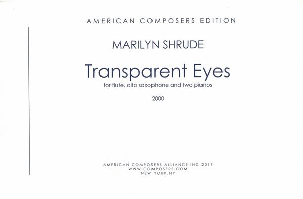 Transparent Eyes : For Flute, Alto Saxophone and Two Pianos (2000).