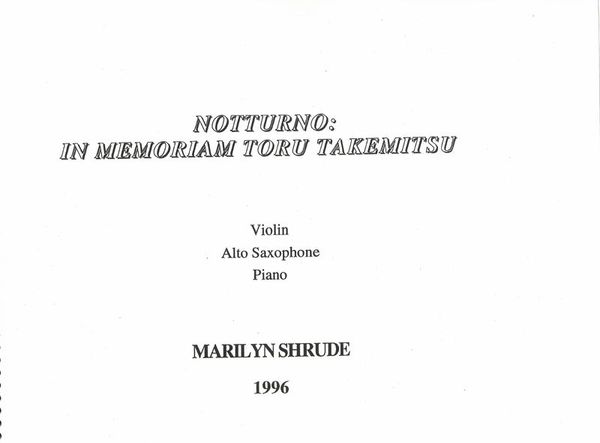 Notturno - In Memorium Toru Takemitsu : For Violin, Alto Saxophone and Piano (1996).