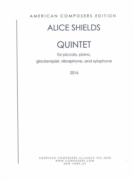 Quintet : For Piccolo, Piano, Glockenspiel, Vibraphone and Xylophone (2016).