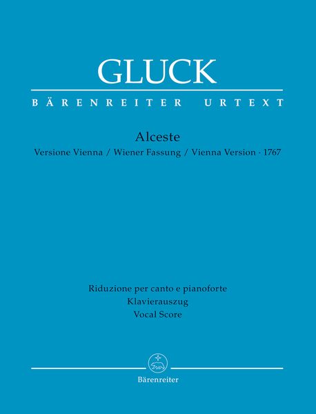 Alceste (Wiener Fassung von 1767) / reduction For Voice and Piano by Hans Schellevis.