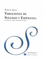Variaciones De Soledad Y Esperanza : For Soprano, Violin, Violoncello and Piano (2019).