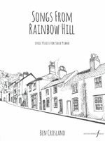 Songs From Rainbow Hill : Lyric Pieces For Solo Piano.