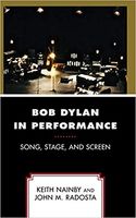 Bob Dylan In Performance : Song, Stage and Screen.