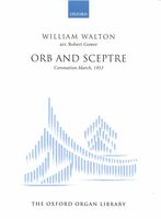 Orb and Sceptre - Coronation March, 1953 : For Organ / arranged by Robert Gower.