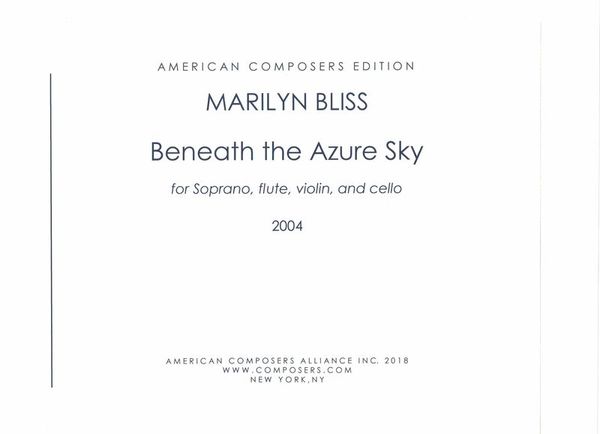 Beneath The Azure Sky : For Soprano, Flute, Violin and Cello (2004).