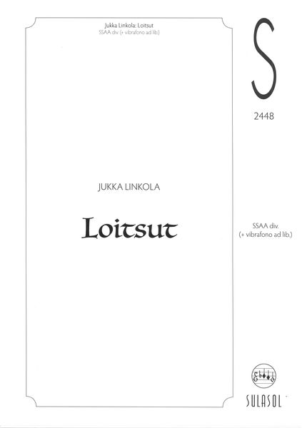 Loitsut : For SSAA Div. (+Vibrafono Ad Lib.) (2013).