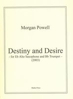 Destiny and Desire : For E Flat Alto Saxophone and B Flat Trumpet (2003).