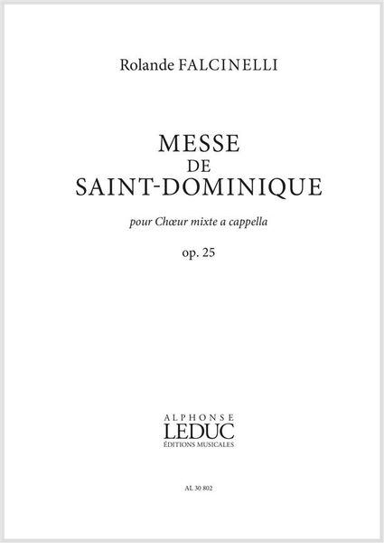 Messe De Saint Domnique, Op. 25 : Pour Choeur Mixte A Capella.