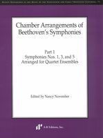 Chamber Arrangements of Beethoven's Symphonies, Vol. 1 / edited by Nancy November.