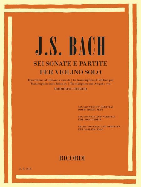 Sei Sonate E Partite : Per Violine Solo / Transcription and Edition by Rodolfo Lipizer.