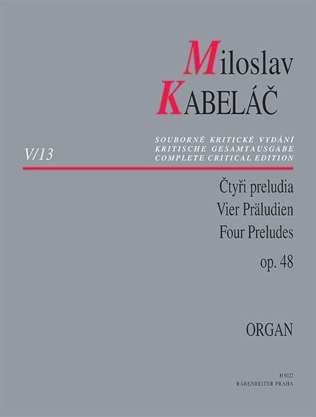Four Preludes, Op. 48 : For Organ / edited by Jan Hora and Lubos Mrkvicka.