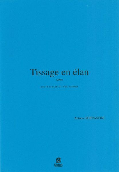 Tissage En Élan : Pour Flute, Clarinette, Violon, Violoncelle et Guitare (2009).