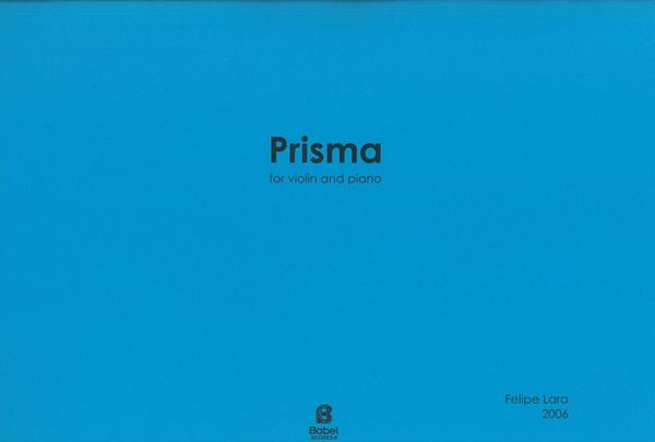 Prisma : For Violin and Piano (2006, Rev. 2008).