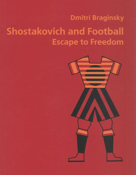 Shostakovich and Football : Escape To Freedom.