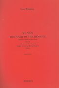 Ye Yan - The Night of The Banquet, Op. 35 : Chamber Opera In Four Scenes, English Version (2001).