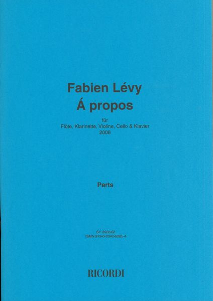 Á Propos : Für Flöte, Klarinette, Violine, Cello und Klavier (2008).