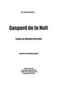 Gaspard De La Nuit : For Soprano and String Quartet (2019).