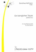 Königlicher Traum : Für Querflötenquartett (2018).